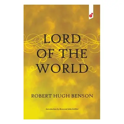 "Lord of the World" - "" ("Benson Robert Hugh")