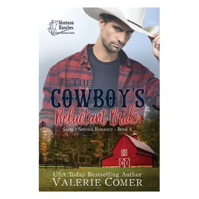 "The Cowboy's Reluctant Bride: A Montana Ranches Christian Romance" - "" ("Comer Valerie")