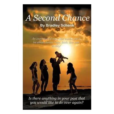 "A Second Chance" - "" ("Schenk Bradley W.")