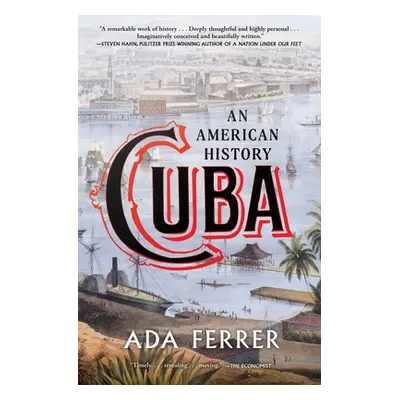 "Cuba: An American History" - "" ("Ferrer Ada")