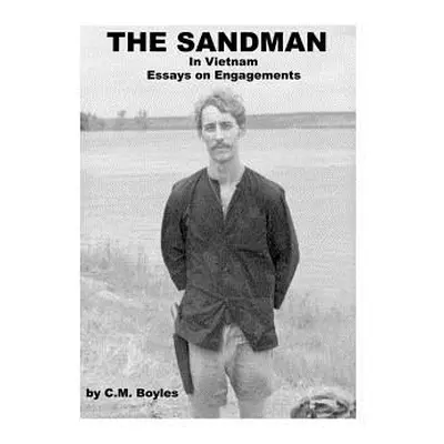 "The Sandman in Viet Nam: Essays on Engagements" - "" ("Boyles C. M.")