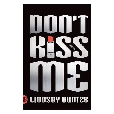 "Don't Kiss Me" - "" ("Hunter Lindsay")