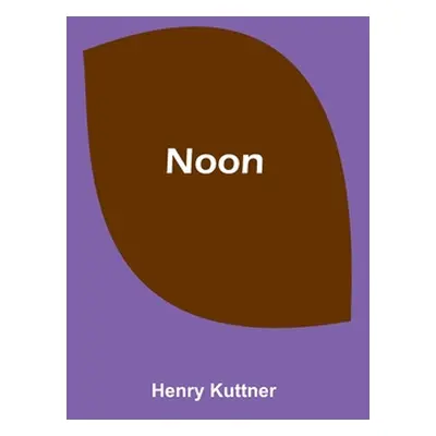 "Noon" - "" ("Kuttner Henry")