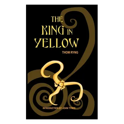 "The King in Yellow" - "" ("Ryng Thom")