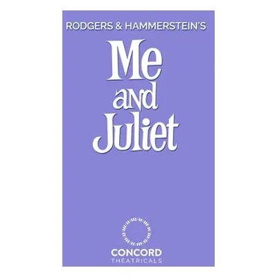 "Rodgers and Hammerstein's Me and Juliet" - "" ("Rodgers Richard")