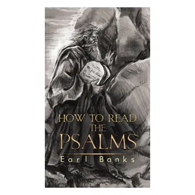 "How to Read the Psalms" - "" ("Banks Earl")