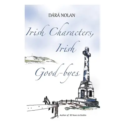 "Irish Characters, Irish Good-byes: Poetry on the immigrant experience; Ireland to Canada" - "" 