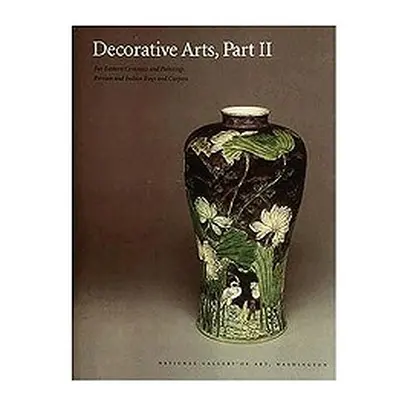 "Decorative Arts: Part II: Far Eastern Ceramics and Paintings; Persian and Indian Rugs and Carpe