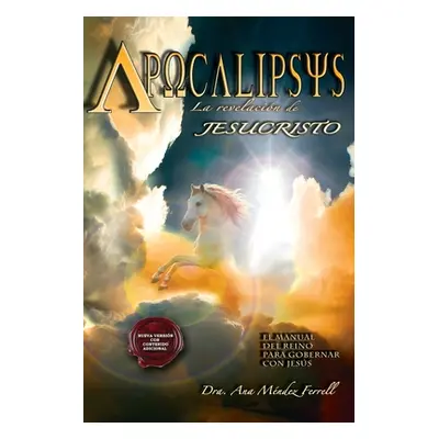 "Apocalipsis, La Revelacion de Jesucristo (2016 Version)" - "" ("Ferrell Ana Mendez")