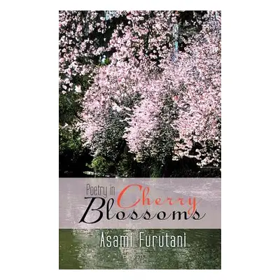 "Poetry in Cherry Blossoms" - "" ("Furutani Asami")