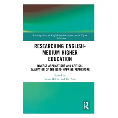 "Researching English-Medium Higher Education: Diverse Applications and Critical Evaluations of t