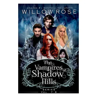 "The Vampires of Shadow Hills Series: Vol 7-8" - "" ("Rose Willow")