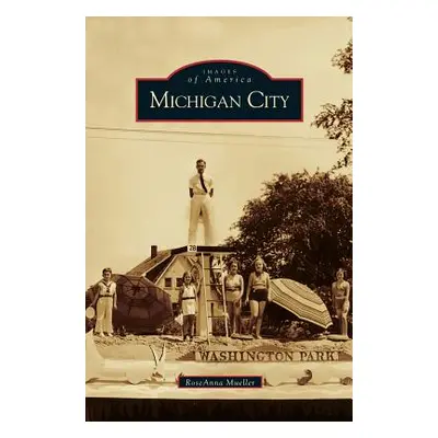 "Michigan City" - "" ("Mueller RoseAnna")