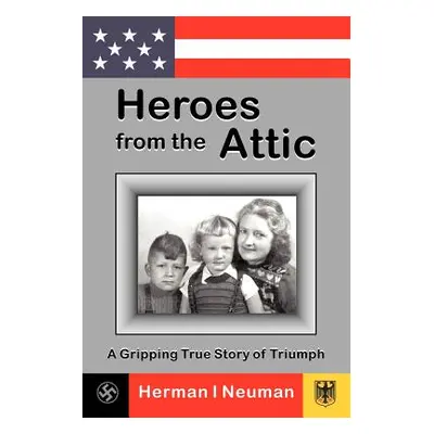 "Heroes from the Attic" - "" ("Neuman Herman I.")