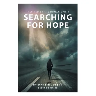 "Searching for Hope: Inspired by the Human Spirit" - "" ("Joseph Martin")