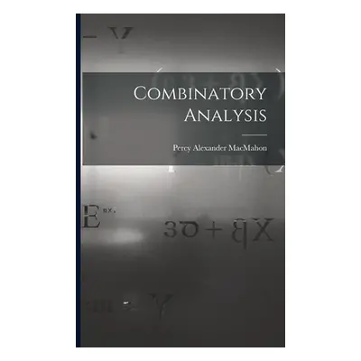 "Combinatory Analysis" - "" ("Macmahon Percy Alexander")