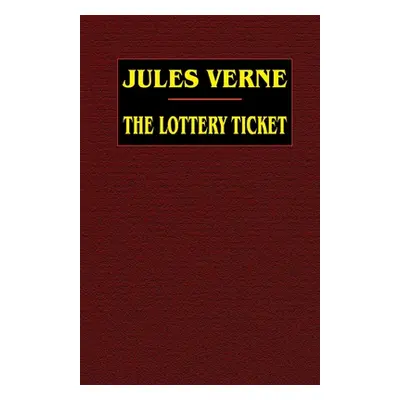 "The Lottery Ticket" - "" ("Verne Jules")