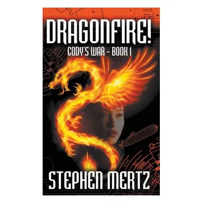 "Dragonfire!" - "" ("Mertz Stephen")