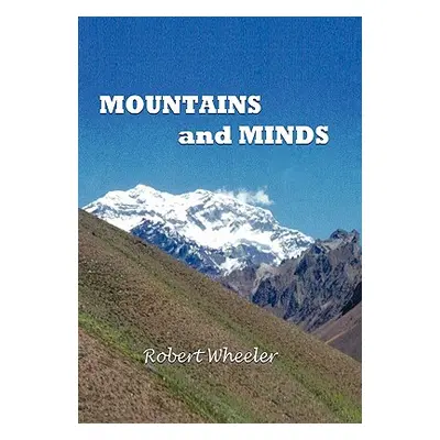 "Mountains and Minds" - "" ("Wheeler Robert")