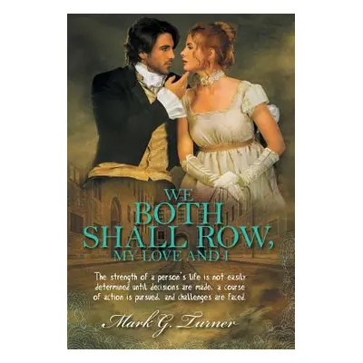 "We Both Shall Row, My Love And I" - "" ("Turner Mark G.")