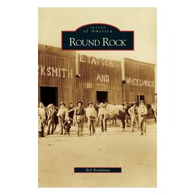 "Round Rock" - "" ("Brinkman Bob")