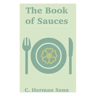 "The Book of Sauces" - "" ("Senn C. Herman")