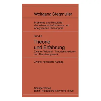 "Theorie Und Erfahrung: Zweiter Teilband Theorienstrukturen Und Theoriendynamik" - "" ("Stegmlle