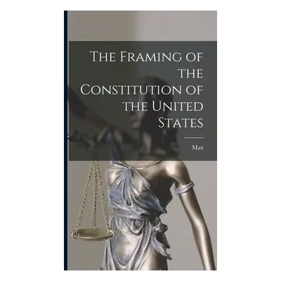 "The Framing of the Constitution of the United States" - "" ("Farrand Max 1869-1945")