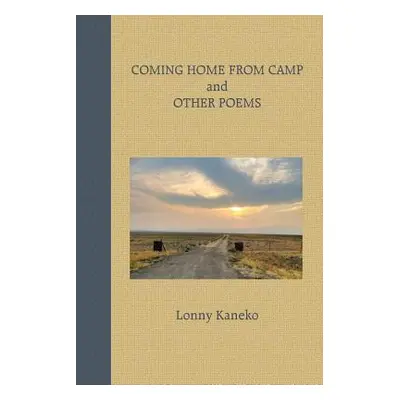 "Coming Home from Camp and Other Poems" - "" ("Kaneko Lonny")