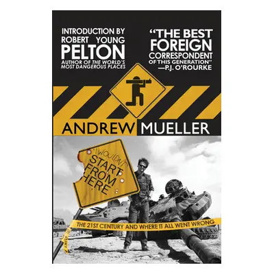 "I Wouldn't Start from Here: The 21st Century and Where It All Went Wrong" - "" ("Mueller Andrew