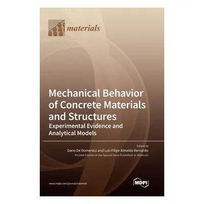 "Mechanical Behavior of Concrete Materials and Structures: Experimental Evidence and Analytical 