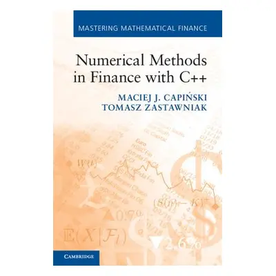 "Numerical Methods in Finance with C++" - "" ("Capiński Maciej J.")