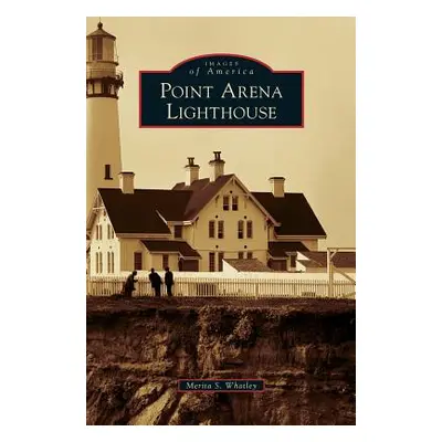 "Point Arena Lighthouse" - "" ("Whatley Merita S.")