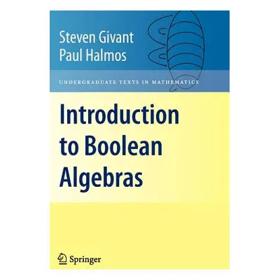 "Introduction to Boolean Algebras" - "" ("Givant Steven")