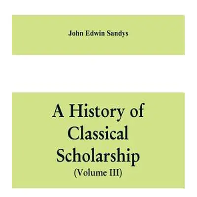 "A history of classical scholarship