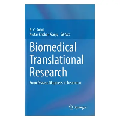 "Biomedical Translational Research: From Disease Diagnosis to Treatment" - "" ("Sobti R. C.")