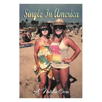 "Single In America" - "" ("Gora A. Natalie")