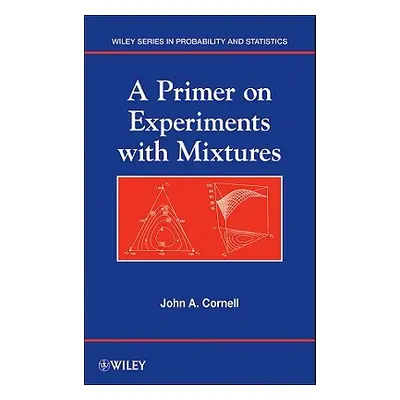 "A Primer on Experiments with Mixtures" - "" ("Cornell John A.")