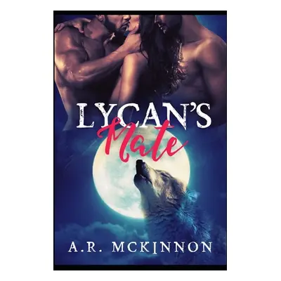 "Lycan's Mate" - "" ("McKinnon A. R.")