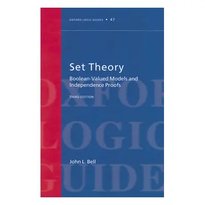 "Set Theory: Boolean-Valued Models and Independence Proofs" - "" ("Bell J. L.")