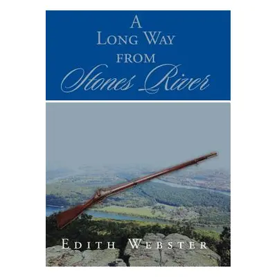 "A Long Way from Stones River" - "" ("Webster Edith")