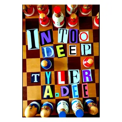 "IN TOO DEEP (Hardcover*)" - "" ("Dee Tyler")