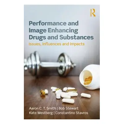 "Performance and Image Enhancing Drugs and Substances: Issues, Influences and Impacts" - "" ("Sm