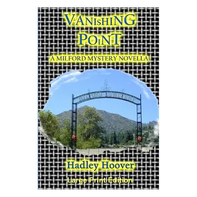 "Vanishing Point: A Milford Mystery Novella (LP)" - "" ("Hoover Hadley")