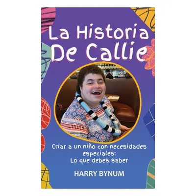 "La Historia De Callie" - "" ("Bynum Harry")