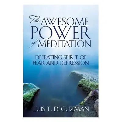 "The Awesome Power of Meditation" - "" ("Deguzman Luis T.")