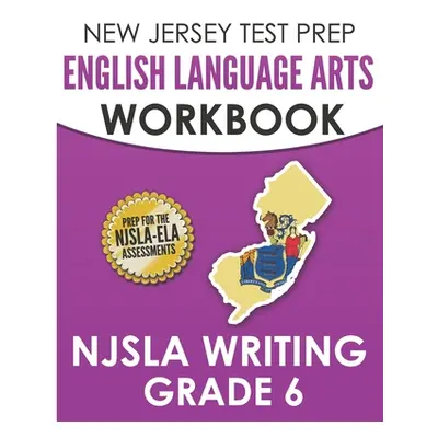 "NEW JERSEY TEST PREP English Language Arts Workbook NJSLA Writing Grade 6" - "" ("Hawas J.")