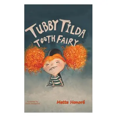 "Tubby Tilda Tooth Fairy" - "" ("Honor Mette")