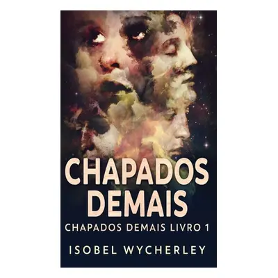 "Chapados Demais" - "" ("Wycherley Isobel")