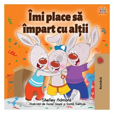 "I Love to Share (Romanian Book for Kids)" - "" ("Admont Shelley")